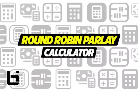 round robin calculator bet|Round Robin Parlay Calculator .